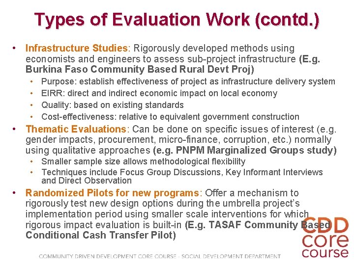 Types of Evaluation Work (contd. ) • Infrastructure Studies: Rigorously developed methods using economists