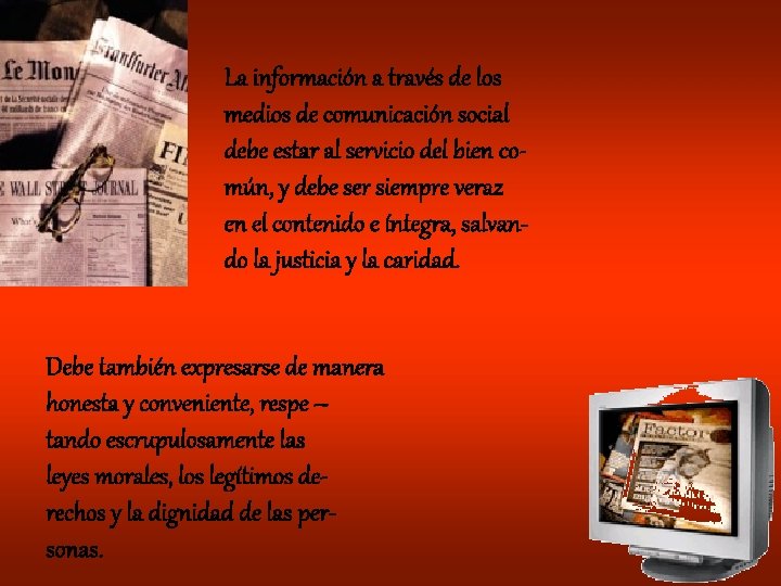 La información a través de los medios de comunicación social debe estar al servicio