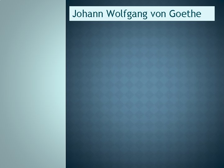 Johann Wolfgang von Goethe 