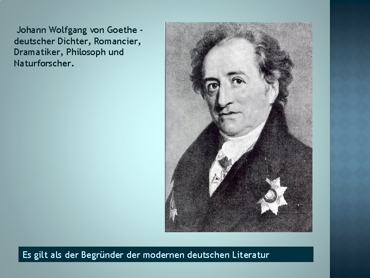 Johann Wolfgang von Goethe deutscher Dichter, Romancier, Dramatiker, Philosoph und Naturforscher. Es gilt als