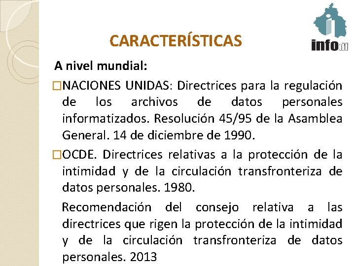 CARACTERÍSTICAS A nivel mundial: �NACIONES UNIDAS: Directrices para la regulación de los archivos de