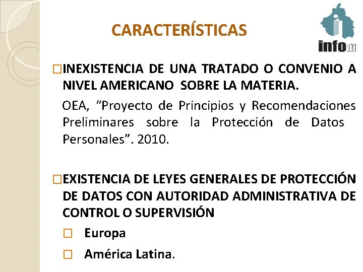 CARACTERÍSTICAS �INEXISTENCIA DE UNA TRATADO O CONVENIO A NIVEL AMERICANO SOBRE LA MATERIA. OEA,