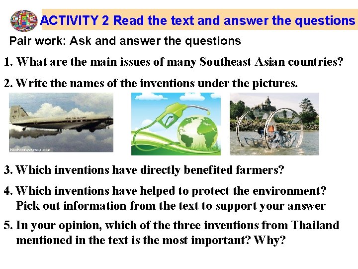 ACTIVITY 2 Read the text and answer the questions Pair work: Ask and answer