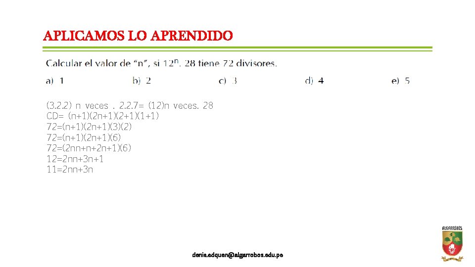APLICAMOS LO APRENDIDO (3. 2. 2) n veces. 2. 2. 7= (12)n veces. 28