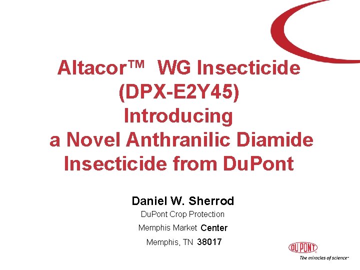 Altacor™ WG Insecticide (DPX-E 2 Y 45) Introducing a Novel Anthranilic Diamide Insecticide from