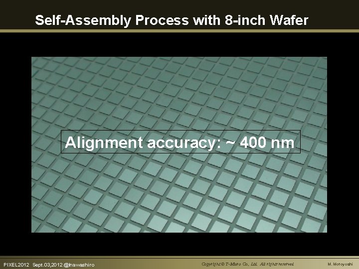 Self-Assembly Process with 8 -inch Wafer Simultaneously picked-up 500 chips (5 mm× 5 mm)
