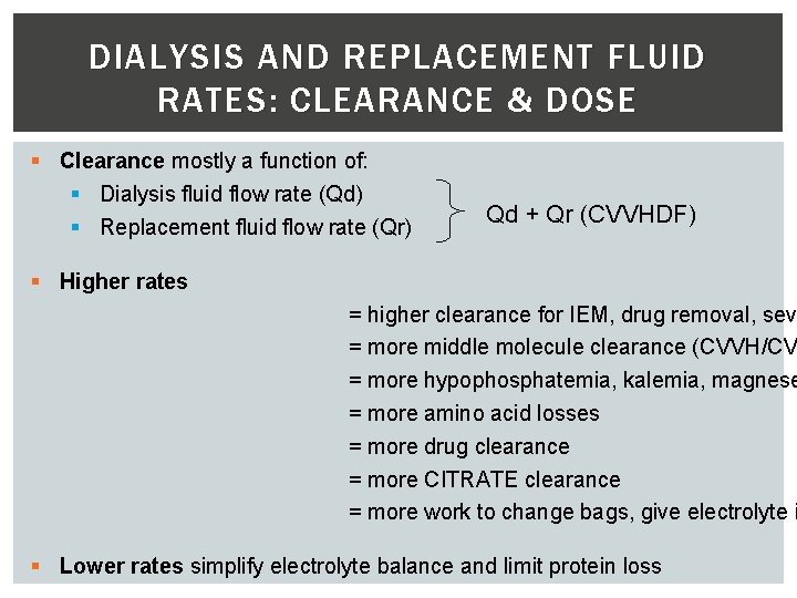 DIALYSIS AND REPLACEMENT FLUID RATES: CLEARANCE & DOSE § Clearance mostly a function of: