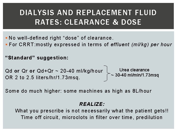 DIALYSIS AND REPLACEMENT FLUID RATES: CLEARANCE & DOSE § No well-defined right “dose” of