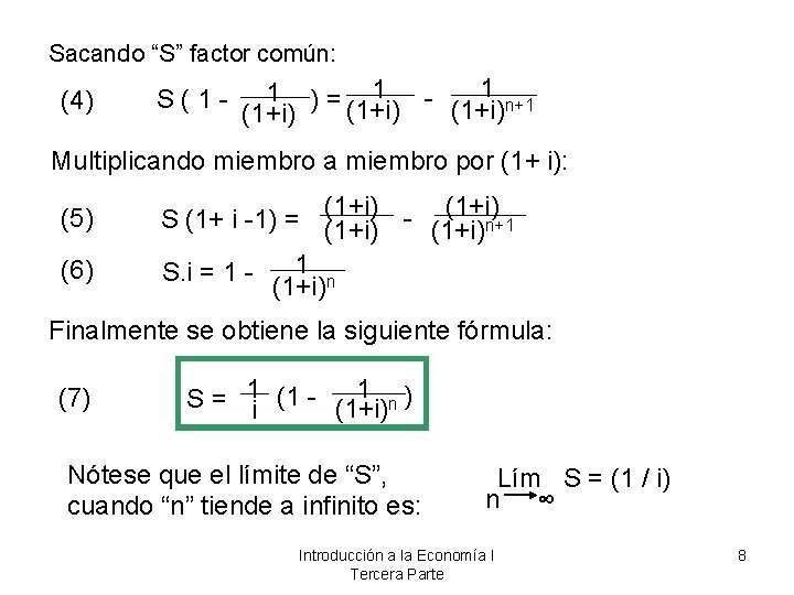 Sacando “S” factor común: (4) S(1 - 1 1 )= 1 (1+i)n+1 (1+i) Multiplicando