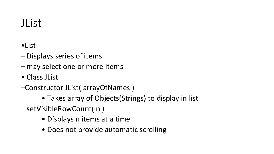 JList • List – Displays series of items – may select one or more