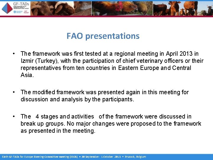 FAO presentations • The framework was first tested at a regional meeting in April