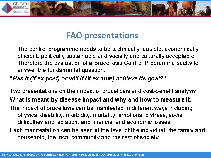 FAO presentations The control programme needs to be technically feasible, economically efficient, politically sustainable
