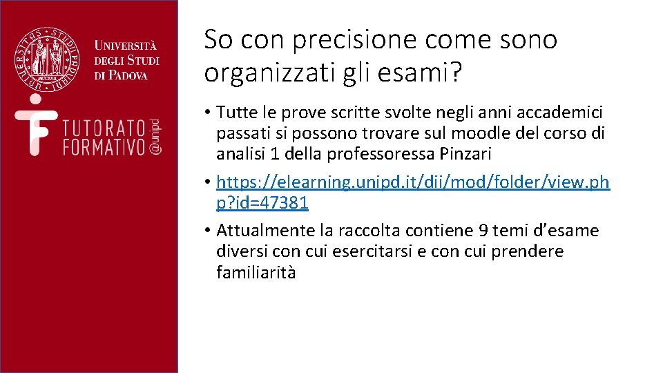 So con precisione come sono organizzati gli esami? • Tutte le prove scritte svolte