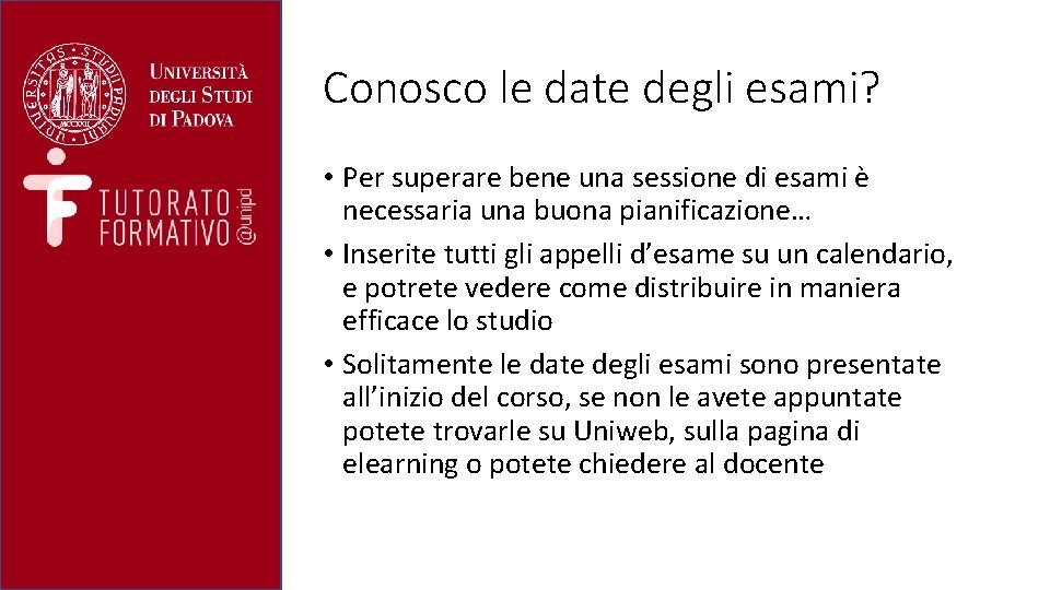 Conosco le date degli esami? • Per superare bene una sessione di esami è