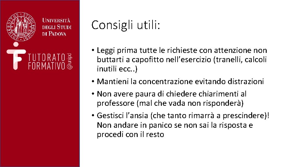 Consigli utili: • Leggi prima tutte le richieste con attenzione non buttarti a capofitto