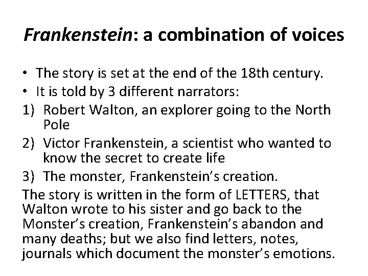 Frankenstein: a combination of voices • The story is set at the end of