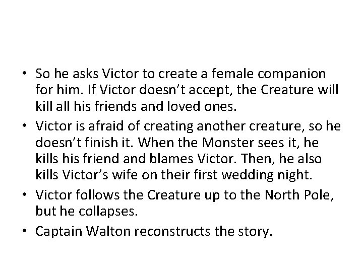  • So he asks Victor to create a female companion for him. If