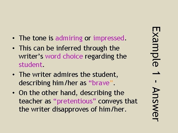 Example 1 - Answer • The tone is admiring or impressed. • This can