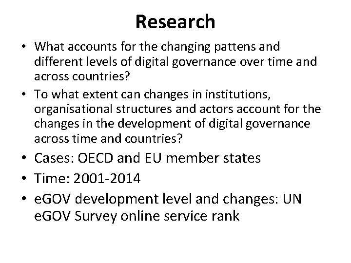 Research • What accounts for the changing pattens and different levels of digital governance