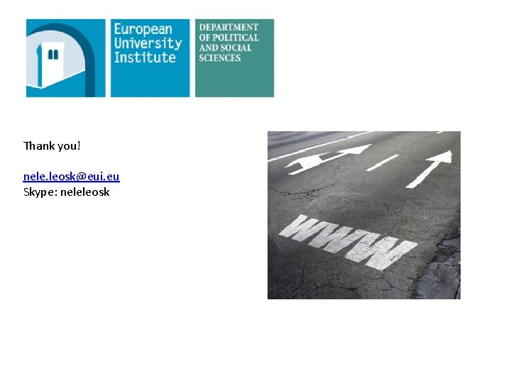 Thank you! nele. leosk@eui. eu Skype: neleleosk 