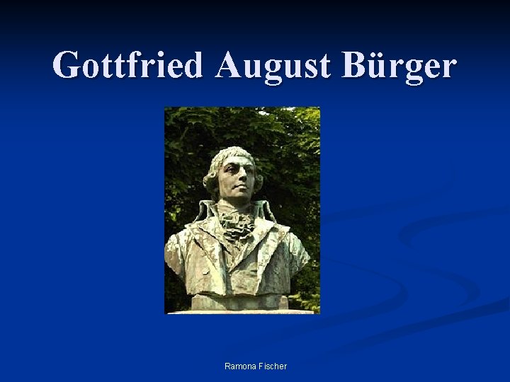 Gottfried August Bürger Ramona Fischer 