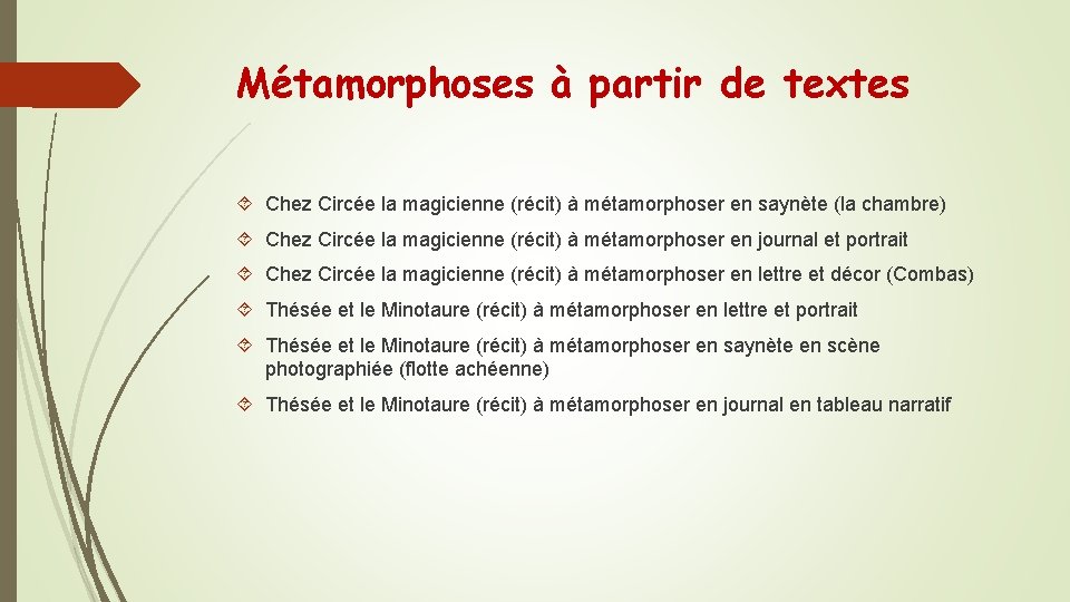 Métamorphoses à partir de textes Chez Circée la magicienne (récit) à métamorphoser en saynète