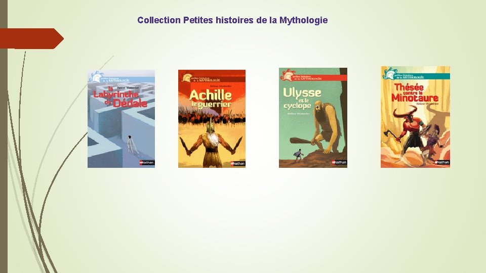 Collection Petites histoires de la Mythologie Collection Petites histoires de la Mythologie