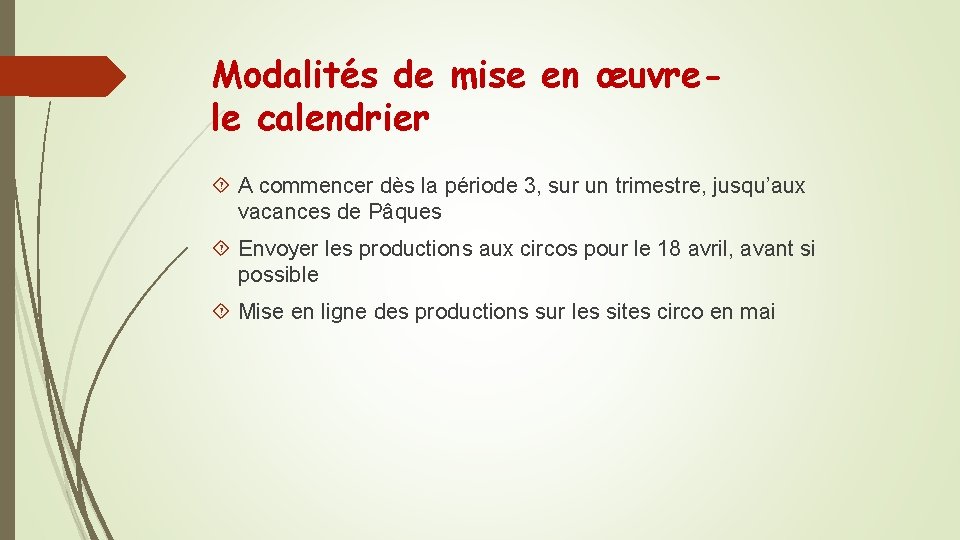 Modalités de mise en œuvrele calendrier A commencer dès la période 3, sur un