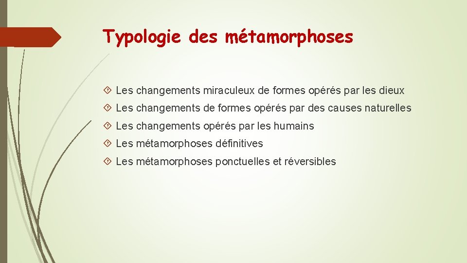 Typologie des métamorphoses Les changements miraculeux de formes opérés par les dieux Les changements