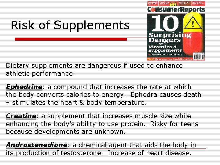 Risk of Supplements Dietary supplements are dangerous if used to enhance athletic performance: Ephedrine: Risk of Supplements Dietary supplements are dangerous if used to enhance athletic performance: Ephedrine: