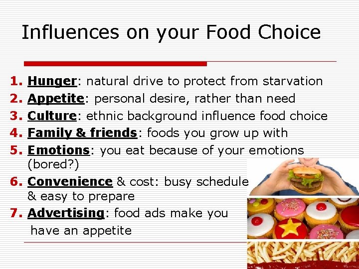 Influences on your Food Choice 1. 2. 3. 4. 5. Hunger: natural drive to Influences on your Food Choice 1. 2. 3. 4. 5. Hunger: natural drive to