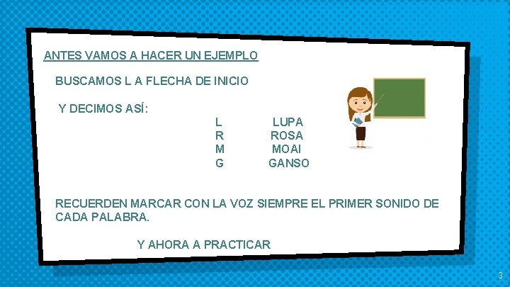 ANTES VAMOS A HACER UN EJEMPLO BUSCAMOS L A FLECHA DE INICIO Y DECIMOS