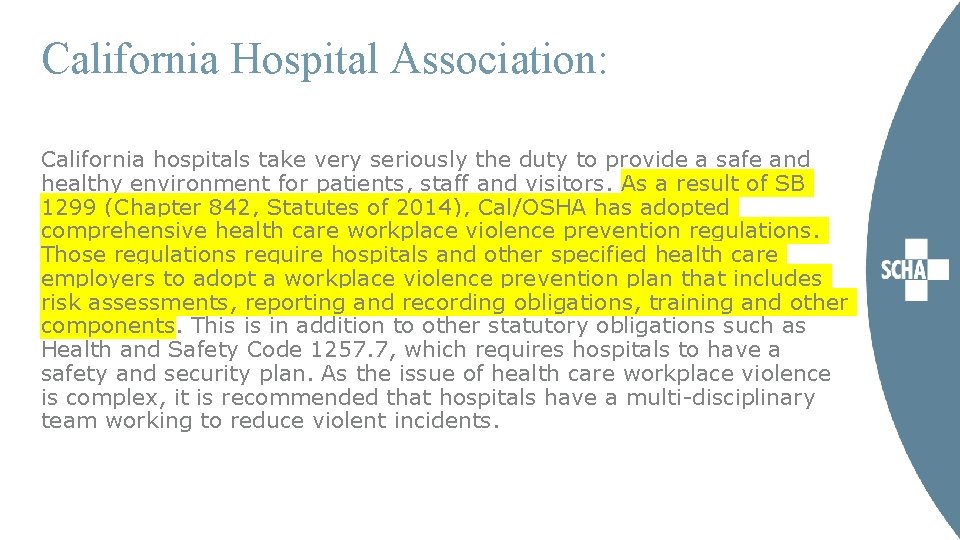 California Hospital Association: California hospitals take very seriously the duty to provide a safe