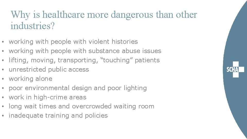 Why is healthcare more dangerous than other industries? • • • working with people