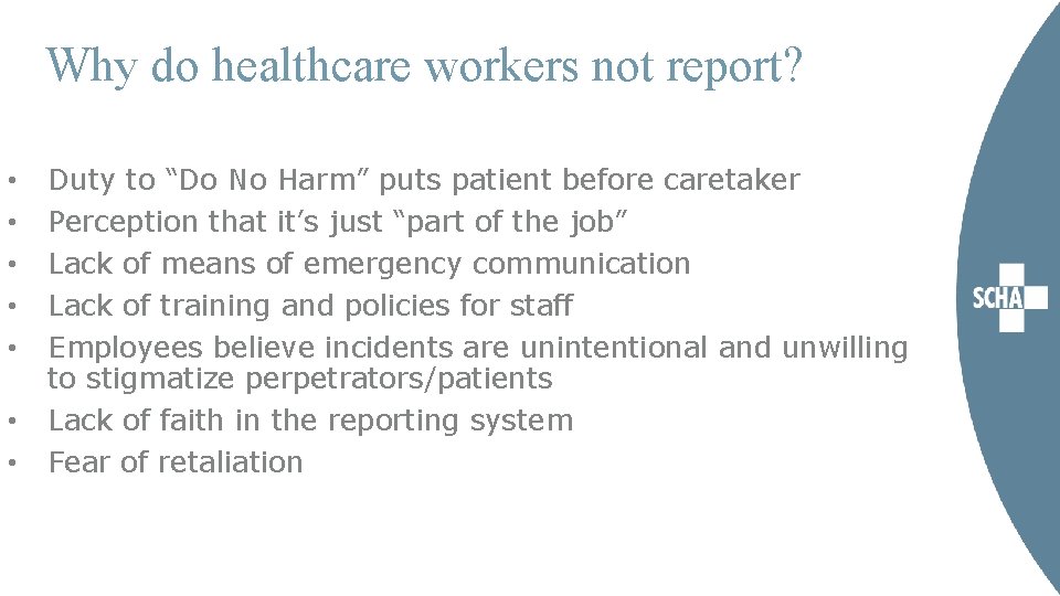Why do healthcare workers not report? • • Duty to “Do No Harm” puts