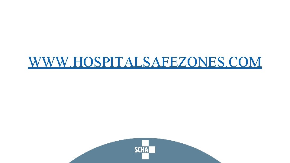 WWW. HOSPITALSAFEZONES. COM 