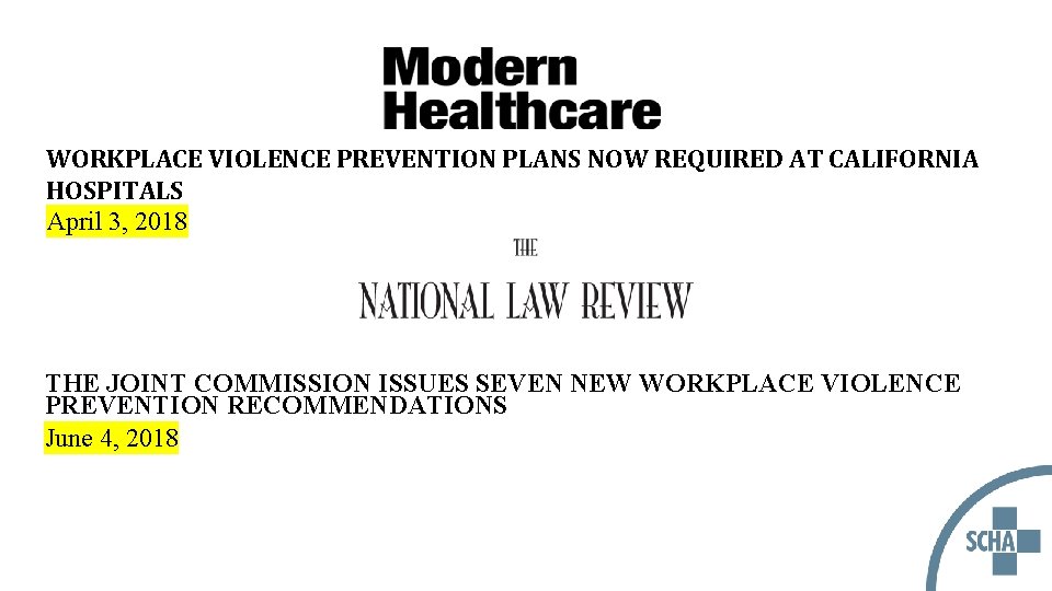 WORKPLACE VIOLENCE PREVENTION PLANS NOW REQUIRED AT CALIFORNIA HOSPITALS April 3, 2018 THE JOINT