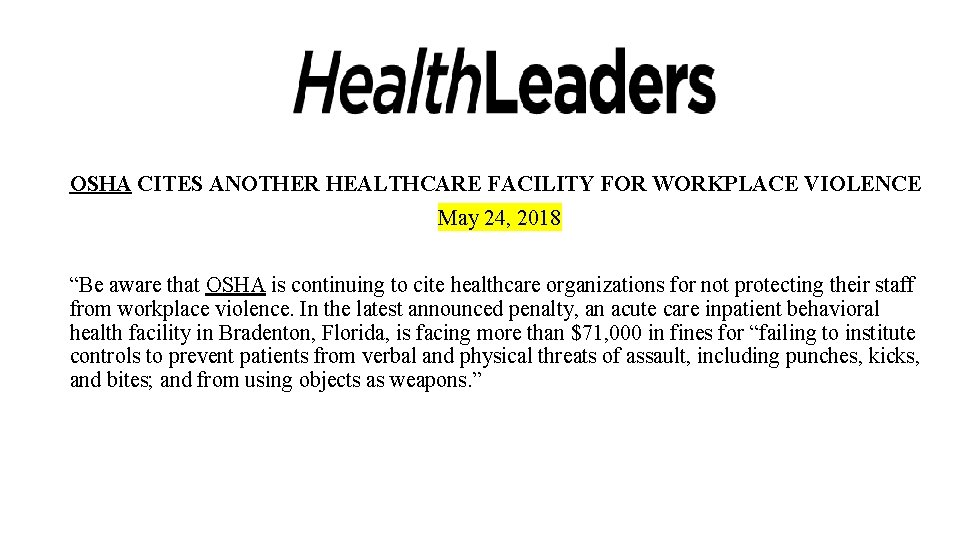 OSHA CITES ANOTHER HEALTHCARE FACILITY FOR WORKPLACE VIOLENCE May 24, 2018 “Be aware that