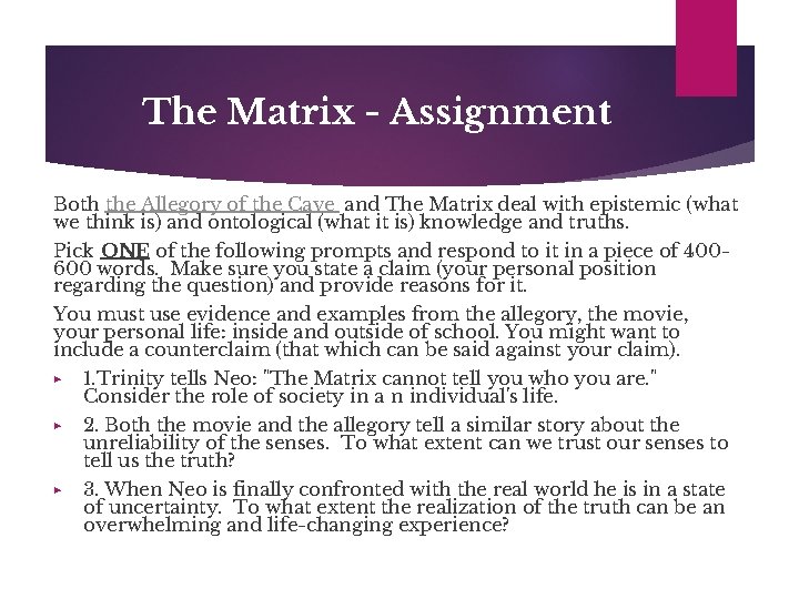 The Matrix - Assignment Both the Allegory of the Cave and The Matrix deal