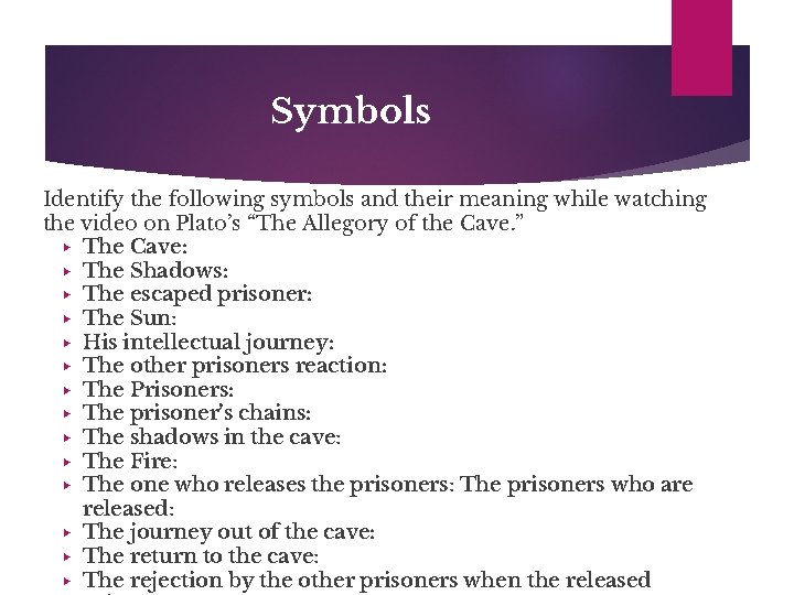 Symbols Identify the following symbols and their meaning while watching the video on Plato’s