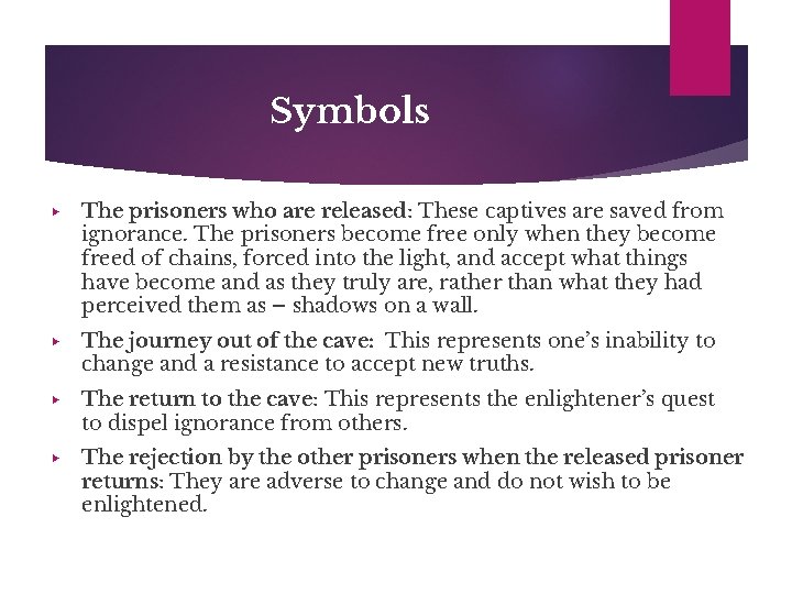 Symbols ▶ The prisoners who are released: These captives are saved from ignorance. The