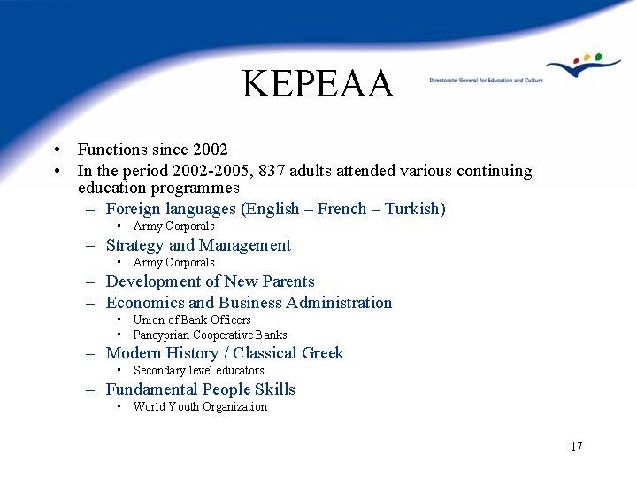 KEPEAA • Functions since 2002 • In the period 2002 -2005, 837 adults attended