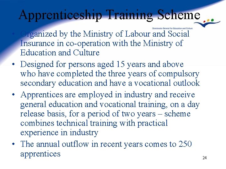 Apprenticeship Training Scheme • Organized by the Ministry of Labour and Social Insurance in