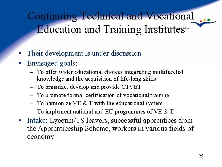 Continuing Technical and Vocational Education and Training Institutes • Their development is under discussion