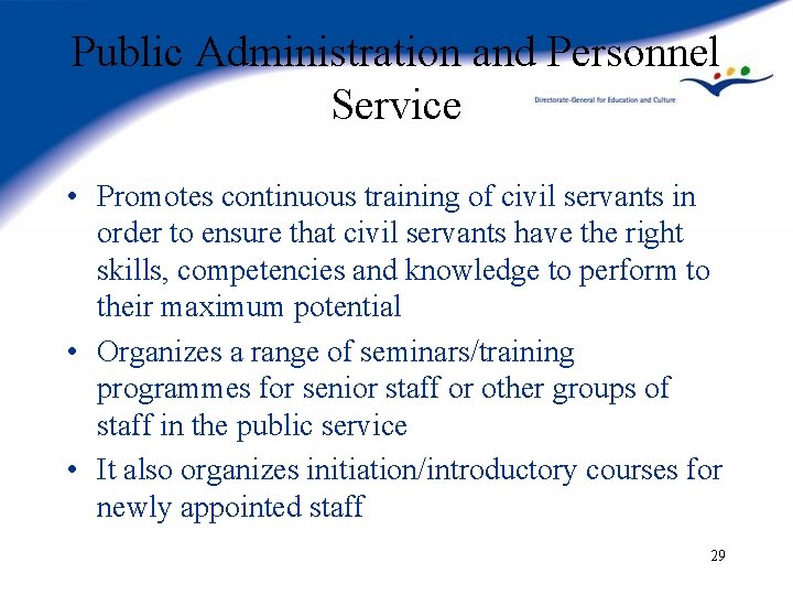 Public Administration and Personnel Service • Promotes continuous training of civil servants in order