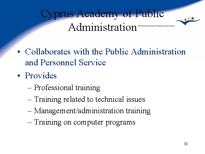 Cyprus Academy of Public Administration • Collaborates with the Public Administration and Personnel Service