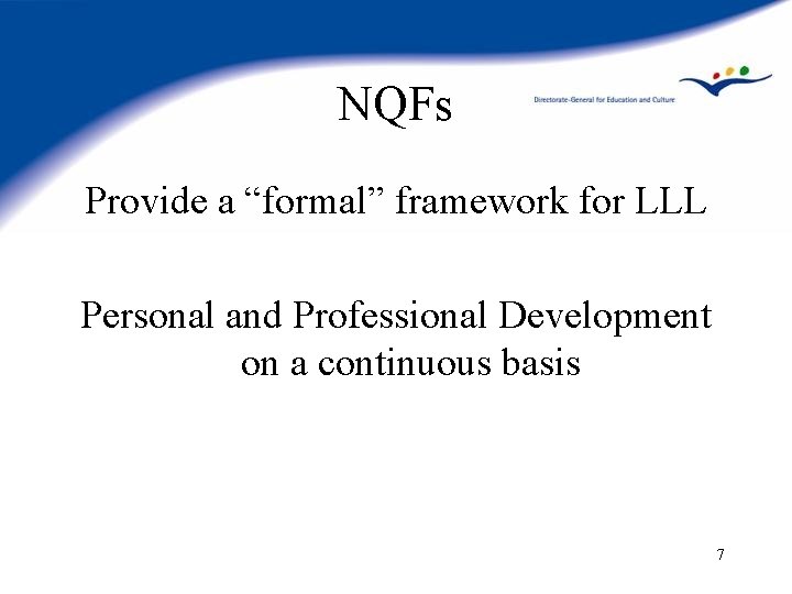 NQFs Provide a “formal” framework for LLL Personal and Professional Development on a continuous