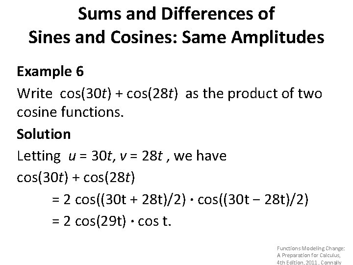 Sums and Differences of Sines and Cosines: Same Amplitudes Example 6 Write cos(30 t) Sums and Differences of Sines and Cosines: Same Amplitudes Example 6 Write cos(30 t)