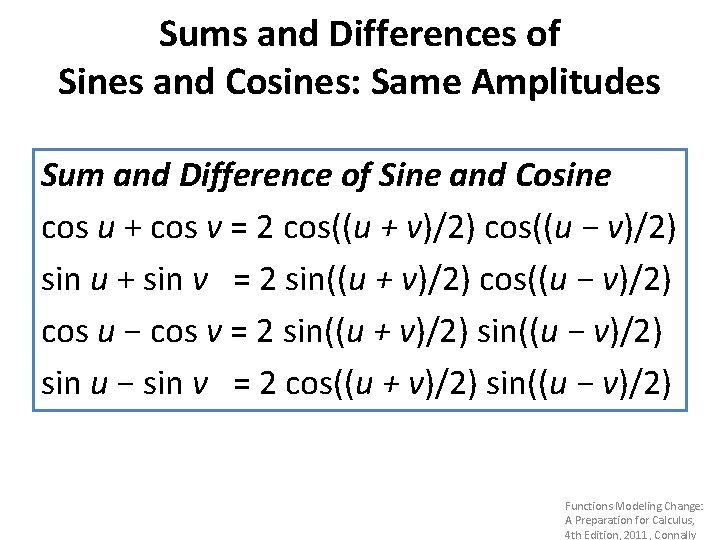 Sums and Differences of Sines and Cosines: Same Amplitudes Sum and Difference of Sine Sums and Differences of Sines and Cosines: Same Amplitudes Sum and Difference of Sine