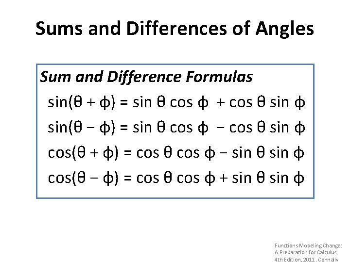 Sums and Differences of Angles Sum and Difference Formulas sin(θ + φ) = sin Sums and Differences of Angles Sum and Difference Formulas sin(θ + φ) = sin